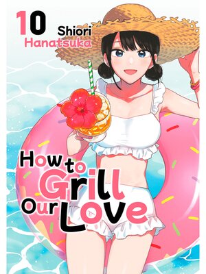 cover image of How to Grill Our Love, Volume 10